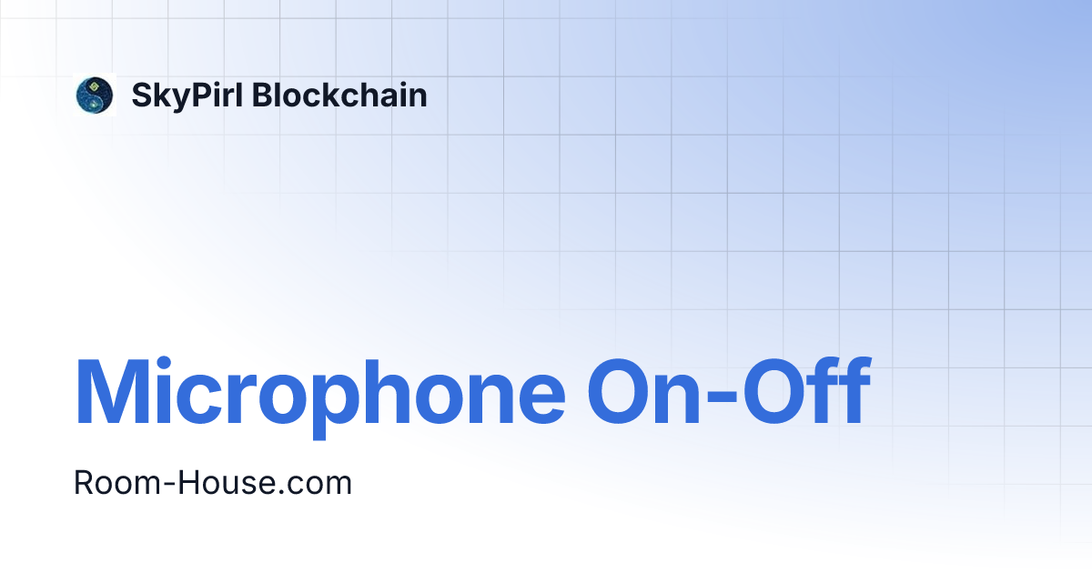 Microphone On-Off | SkyPirl Blockchain
